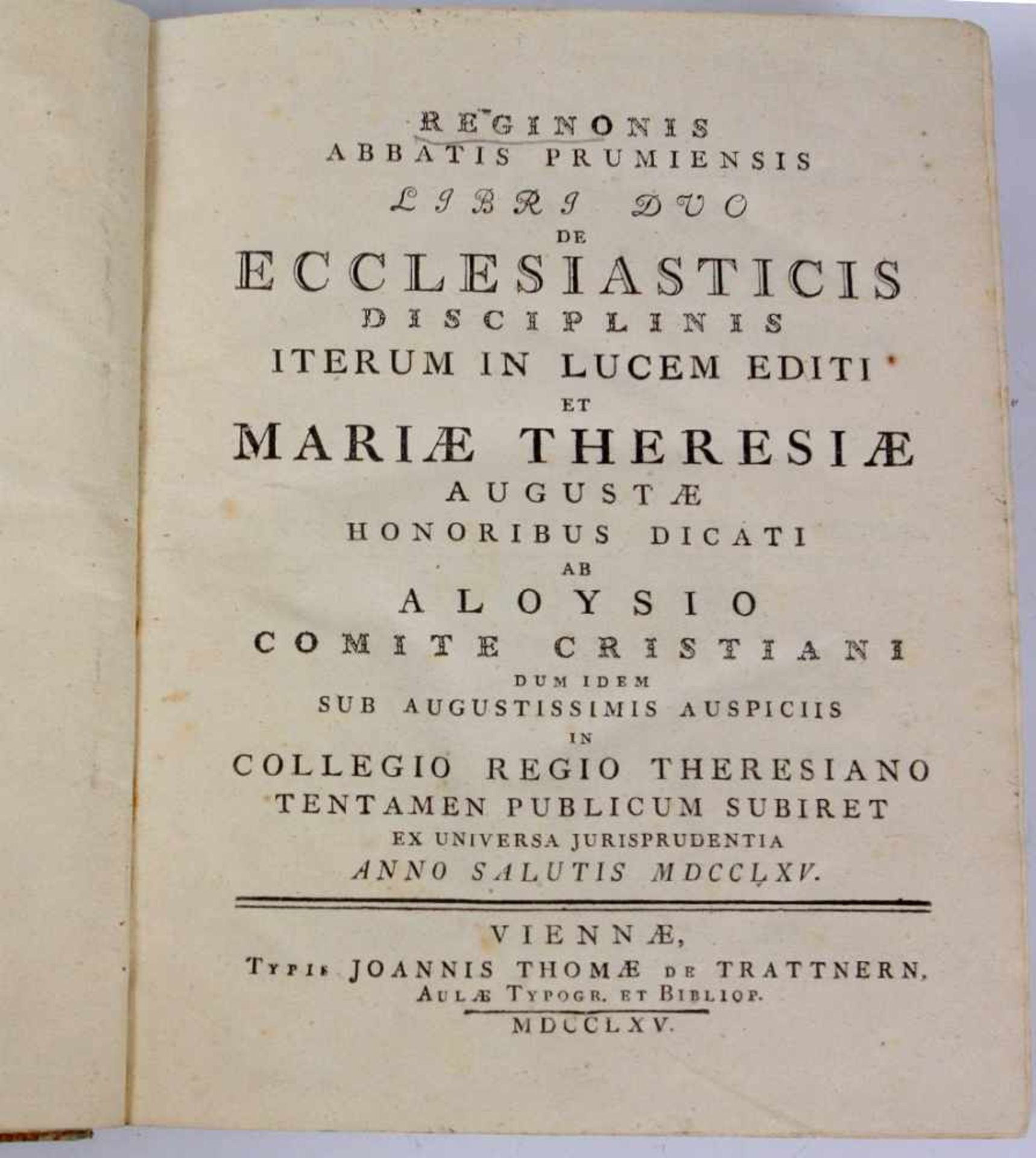 Mariae Theresiae 1765lateinische Ausgabe *Eccleiasticis Dsiciplinis Iterum in Lucem Editi et*,
