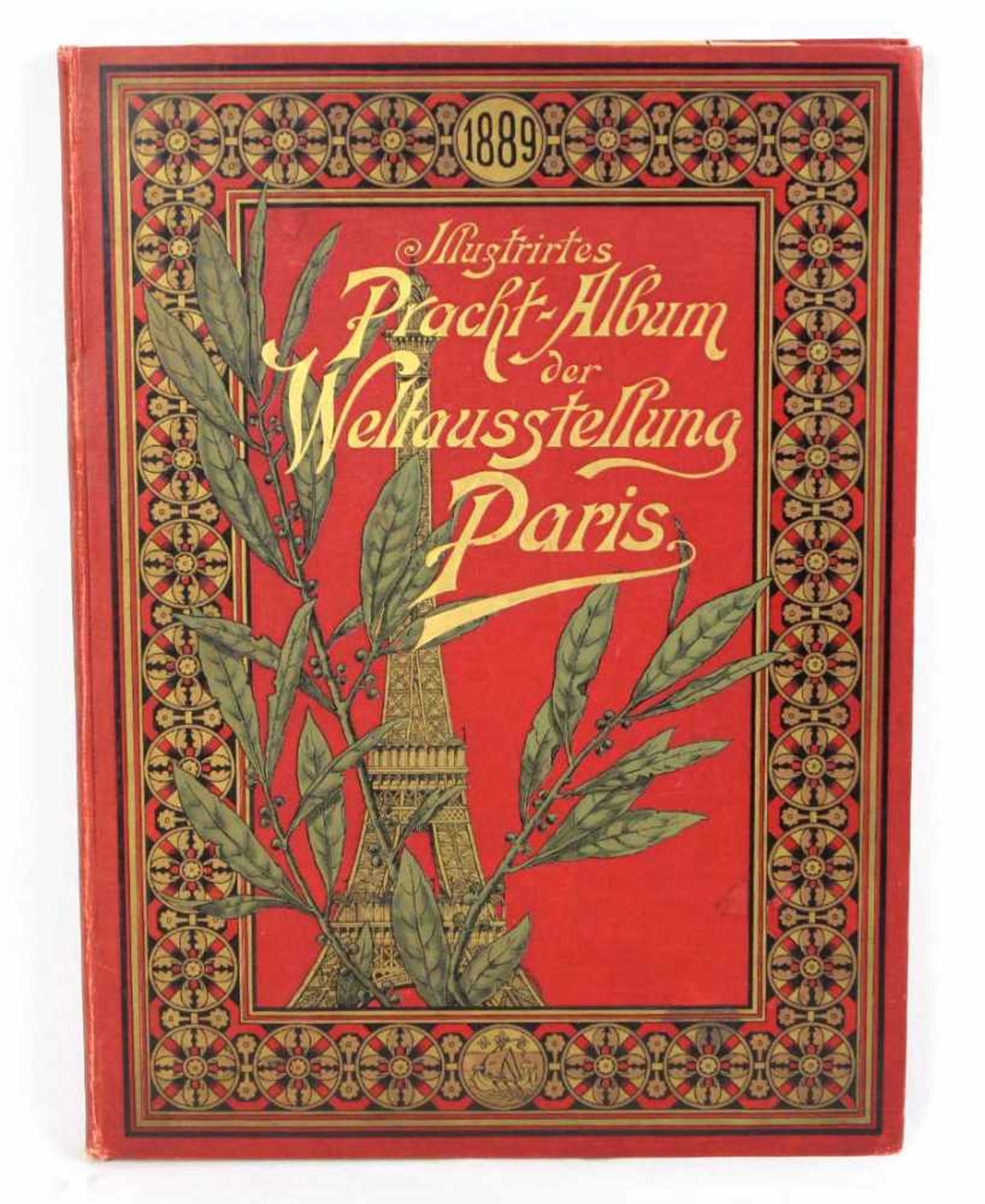 Weltausstellung Paris 1889*Illustrirtes Pracht-Album der Weltausstellung Paris 1889* Ausgabe mit