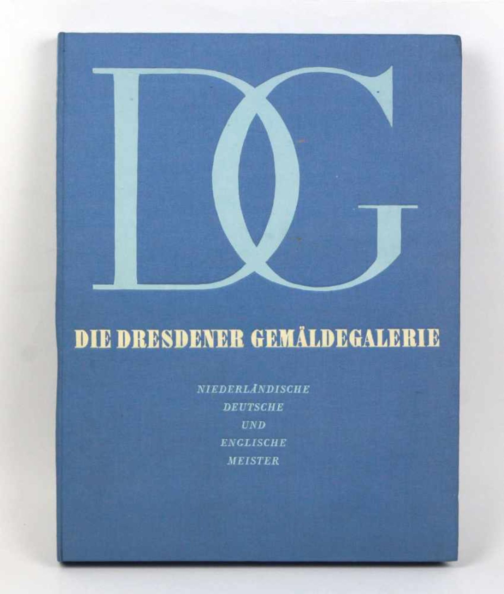 Die Dresdner GemäldegalerieNiederländische, Deutsche und Englische Meister, VEB Edition Leipzig