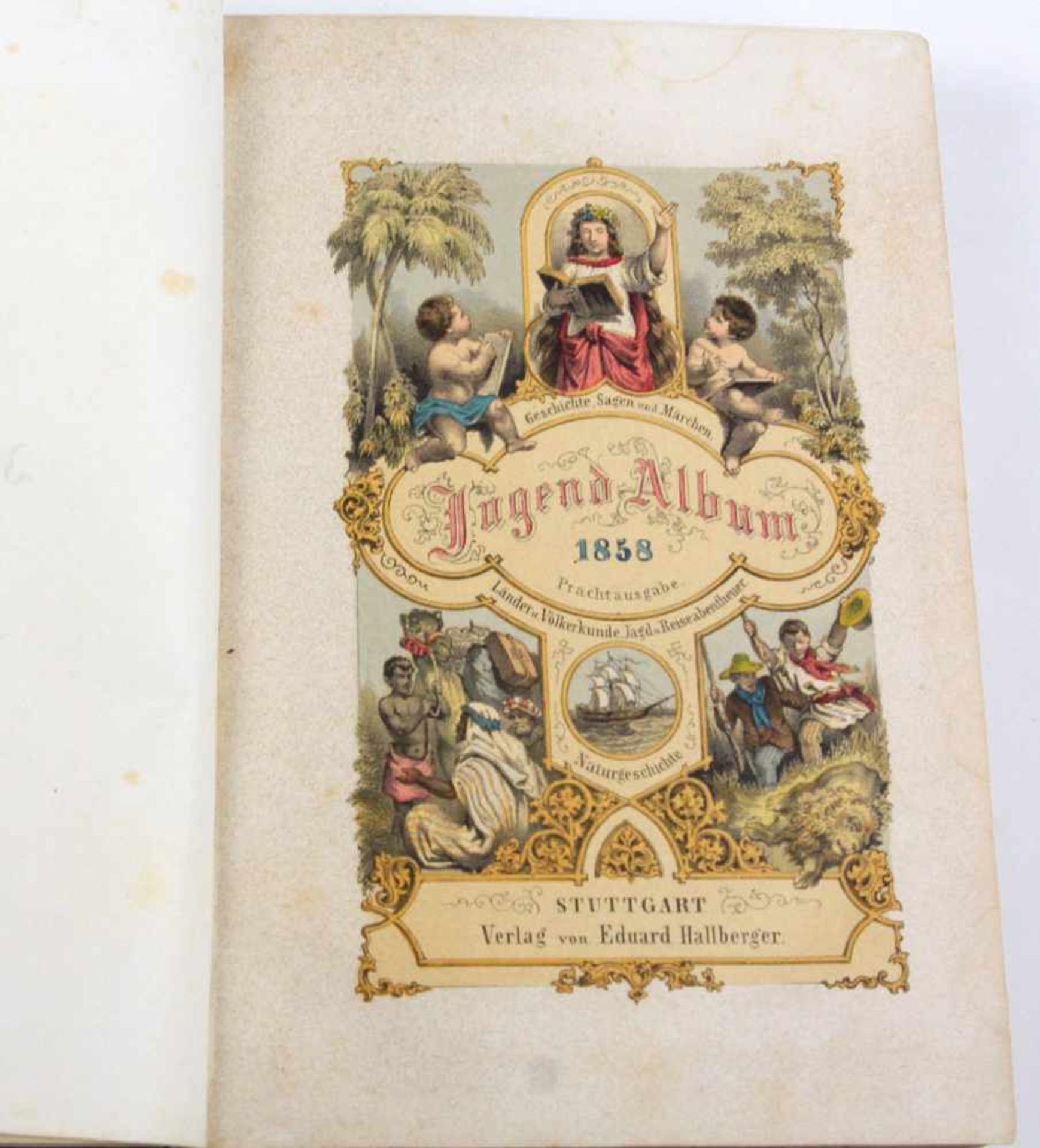 Jugend-Album Stuttgart 1858Blätter zur angenehmen u. lehrreichen Unterhaltung im häuslichen