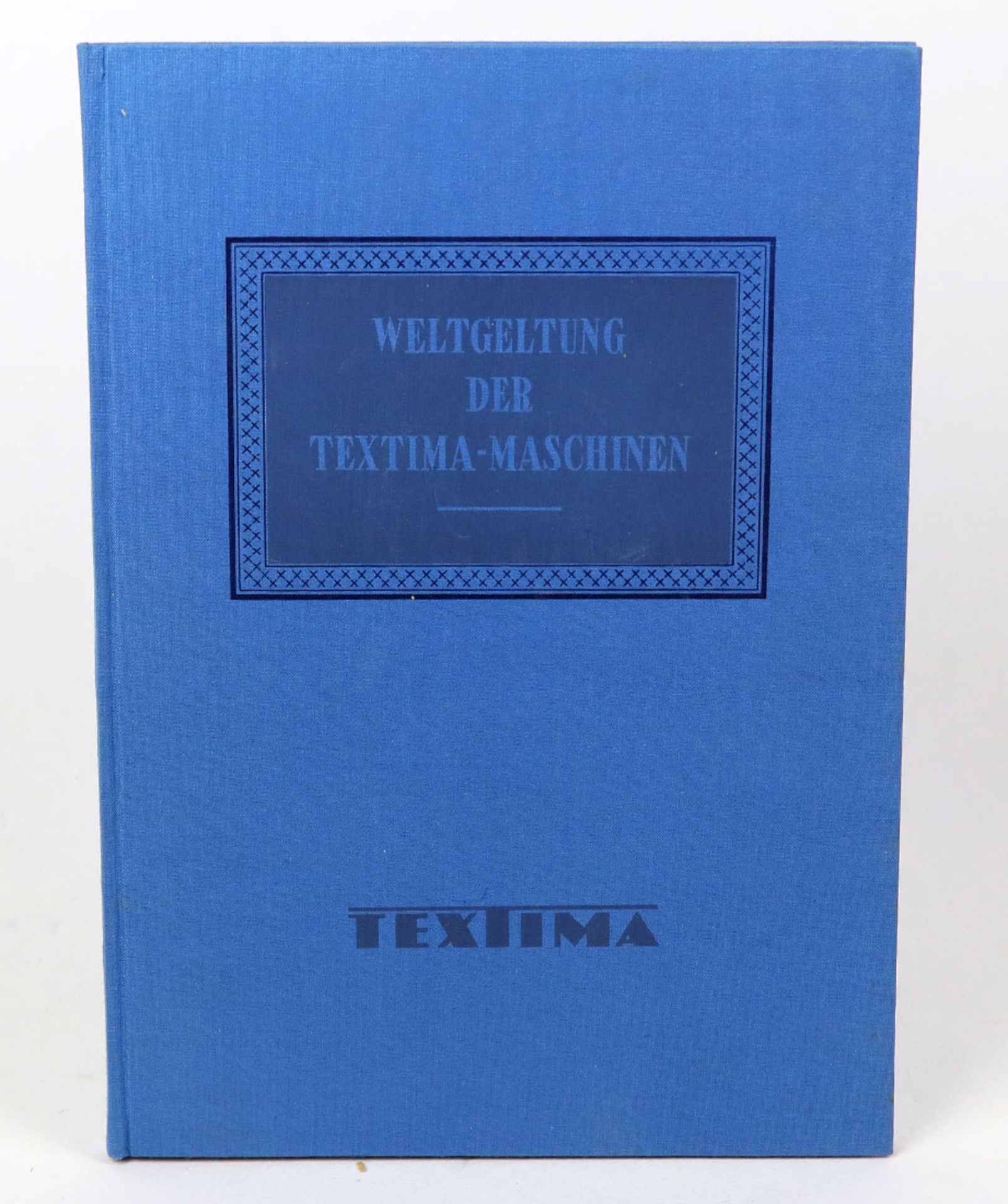 Textima-Maschinenfür die Textil- und Bekleidungsindustrie, geschichtliches, gegenwärtiges, 78 S.