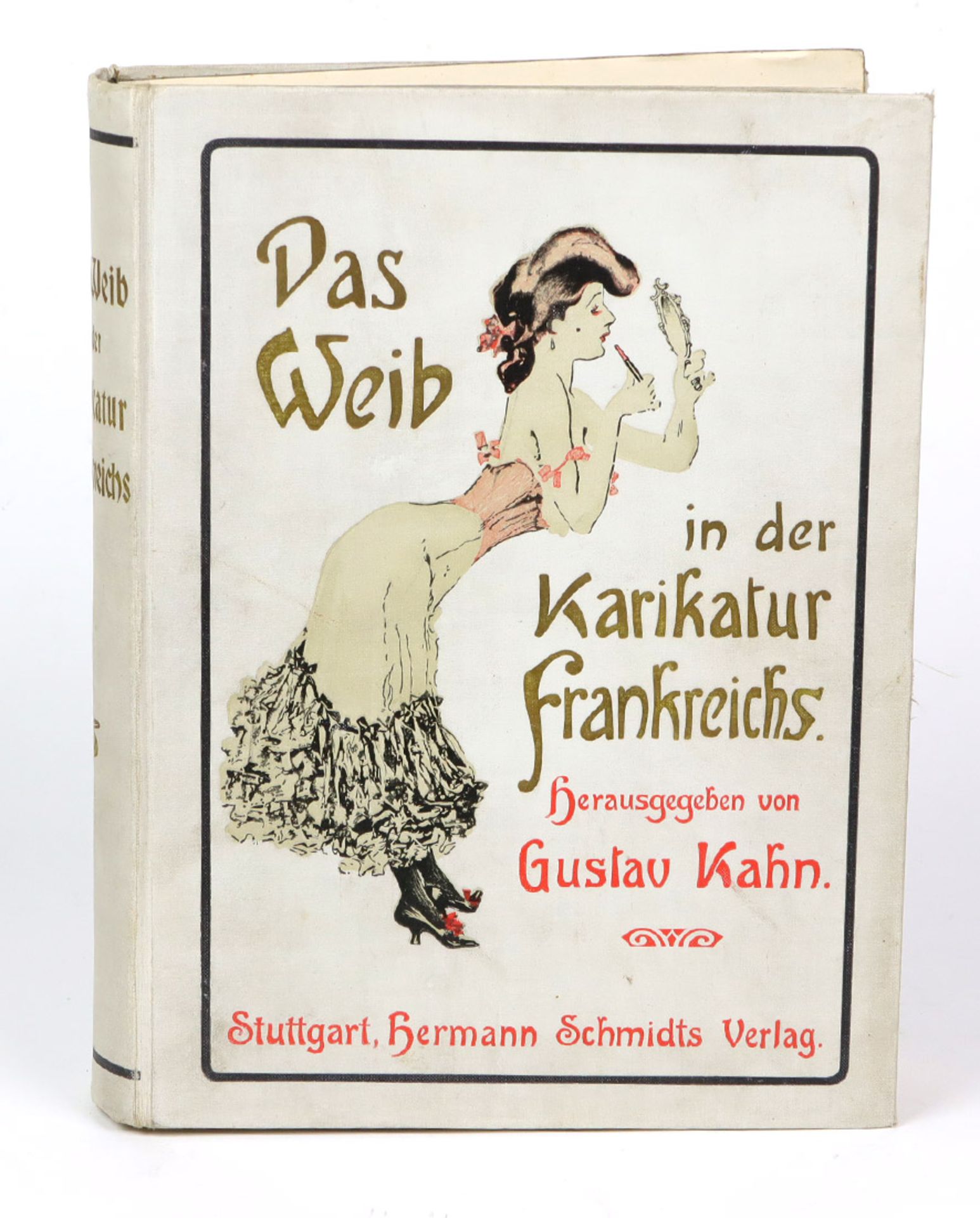 Das Weib in der Karikatur FrankreichsGustave Kahn, 471 S. m. 448 Textillustr. u. 72 farb.