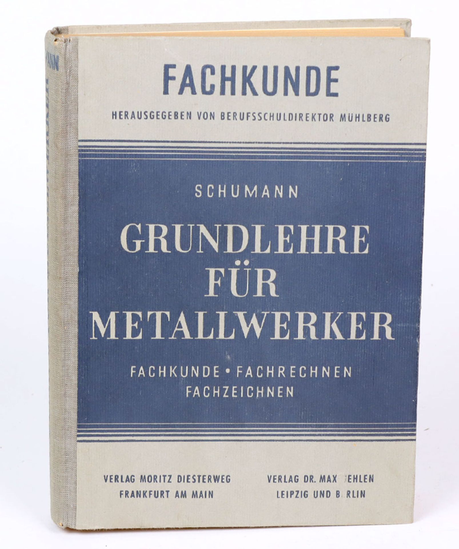 FachkundeGrundlehre für Metallwerker, Fachkunde, Fachrechnen, Fachzeichnen, v. Schuhmann, hrsg. v.