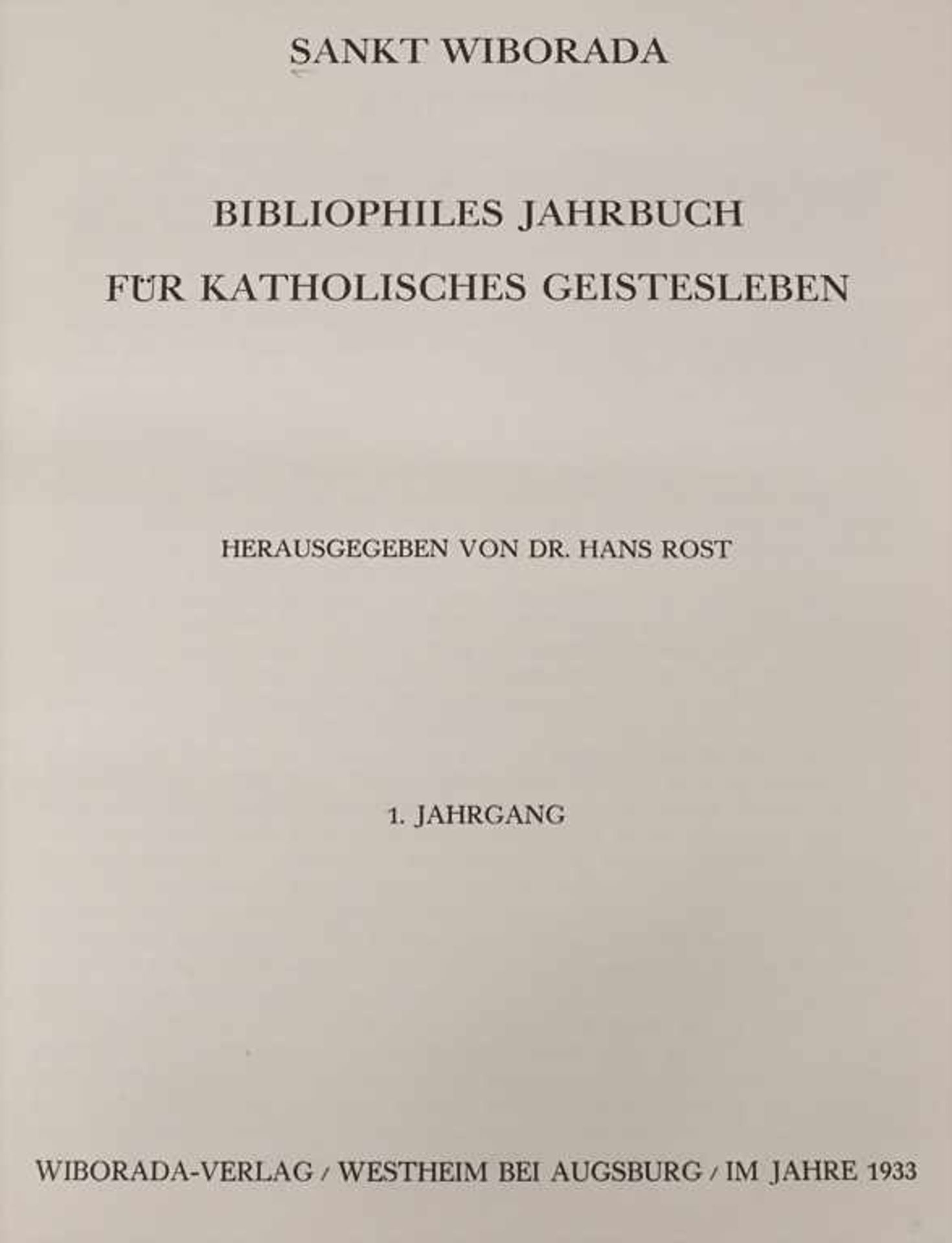 Dr. Hans Rost (Hg), 7 Bände, 'Sankt Wiborada-Bibliophiles Jahrbuch für katholisches Geistesleben',