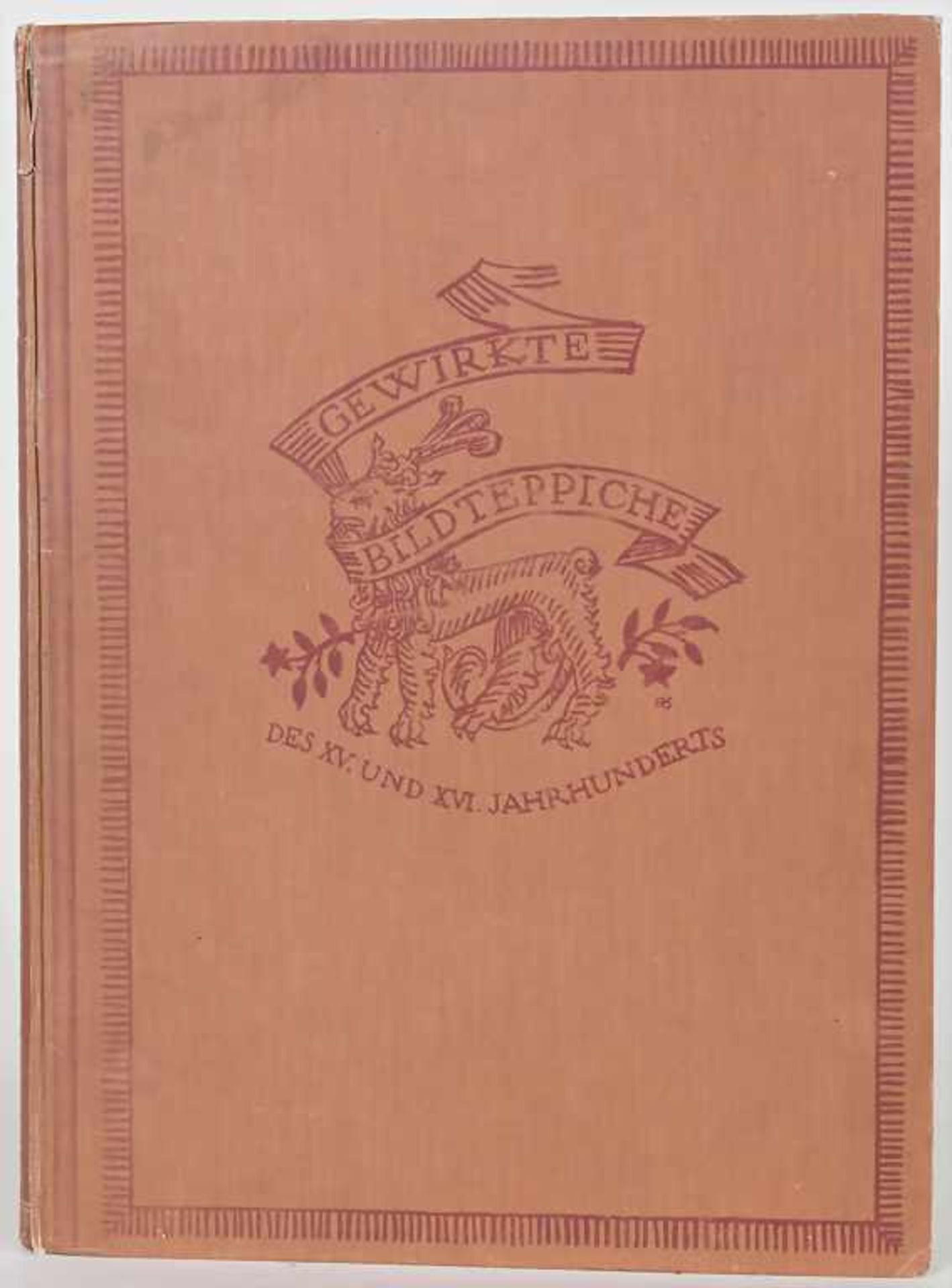 Rudolf F. Burckhardt (Hg), 'Gewirkte Bildteppiche des XV. und XVI. Jahrhunderts', 1923