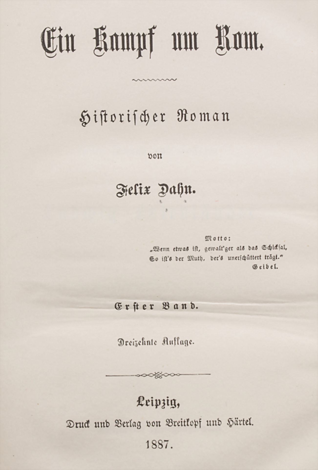 Felix Dahn: Ein Kampf um Rom, Bd. 1-4, Leipzig, 1887