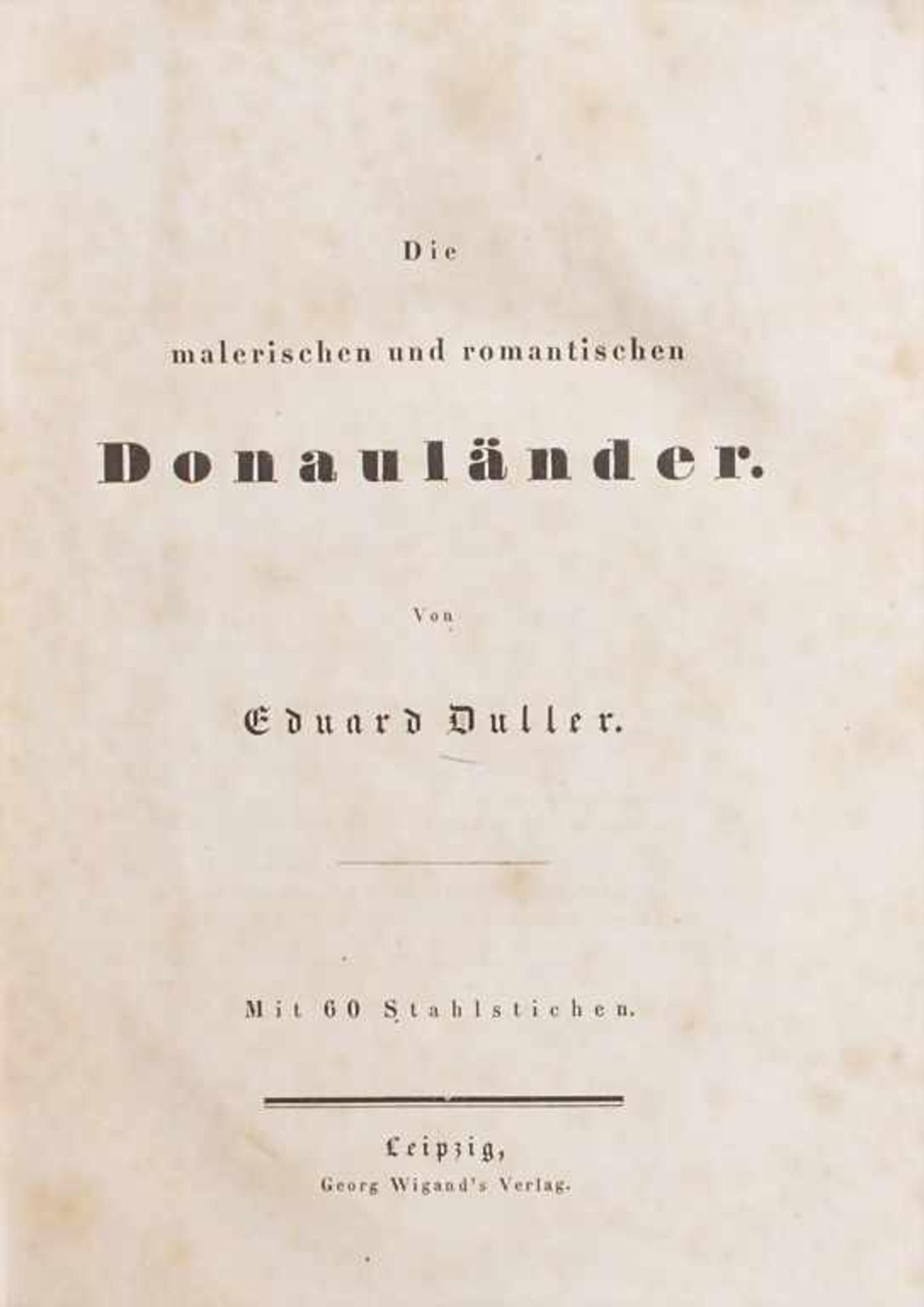 Eduard Duller: 'Die malerischen und romantischen Donauländer'