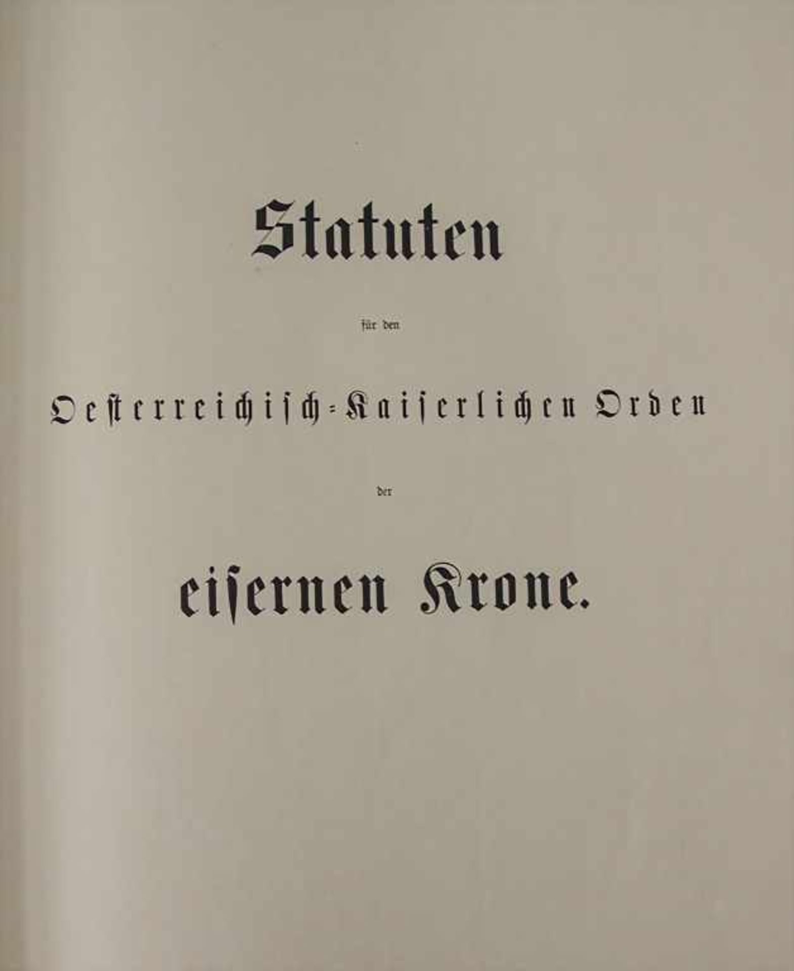 Anonymus: Statuten für den Oesterreichisch-Kaiserlichen Orden der eisernen Krone, Wien, 1908 - Image 2 of 5