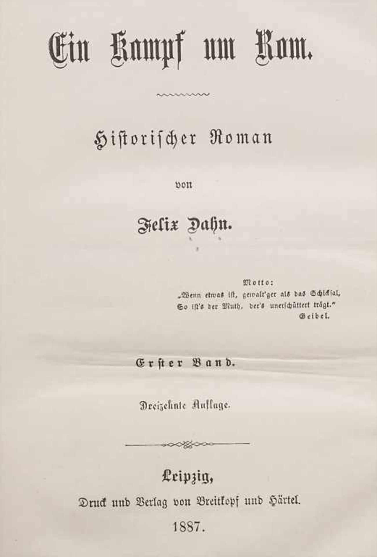 Felix Dahn: Ein Kampf um Rom, Bd. 1-4, Leipzig, 1887