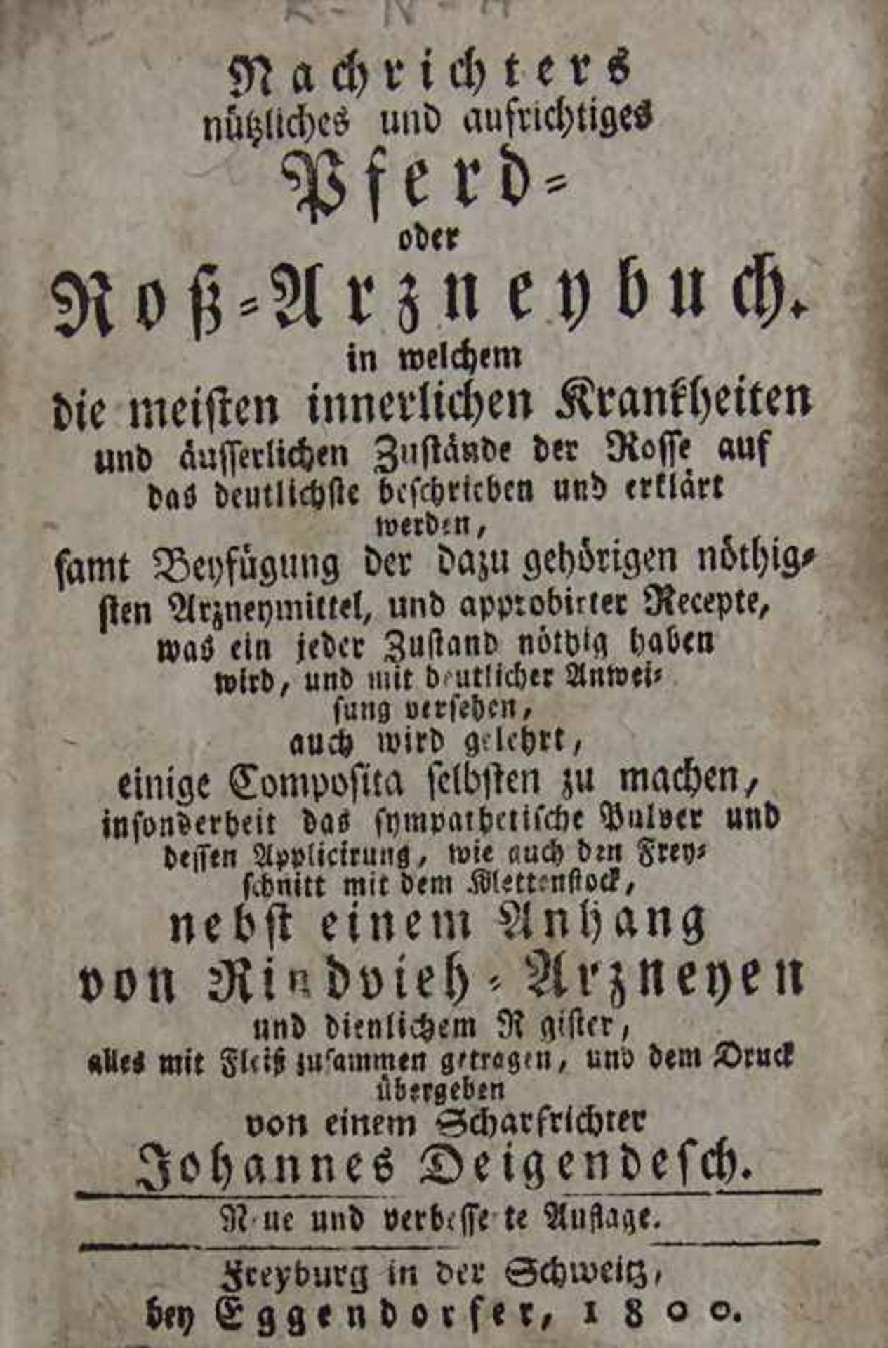 Johannes Deigendesch: 'Nachrichters nützliches und aufrichtiges Pferd- oder Roß-Arzneybuch'