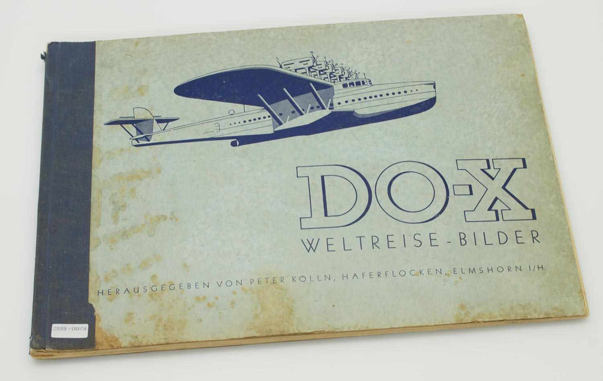 Sammelbilderalbum„DO-X - Weltreisebilder“, Haferflocken Peter Kölln/ Elmshorn, 1933, vollständig