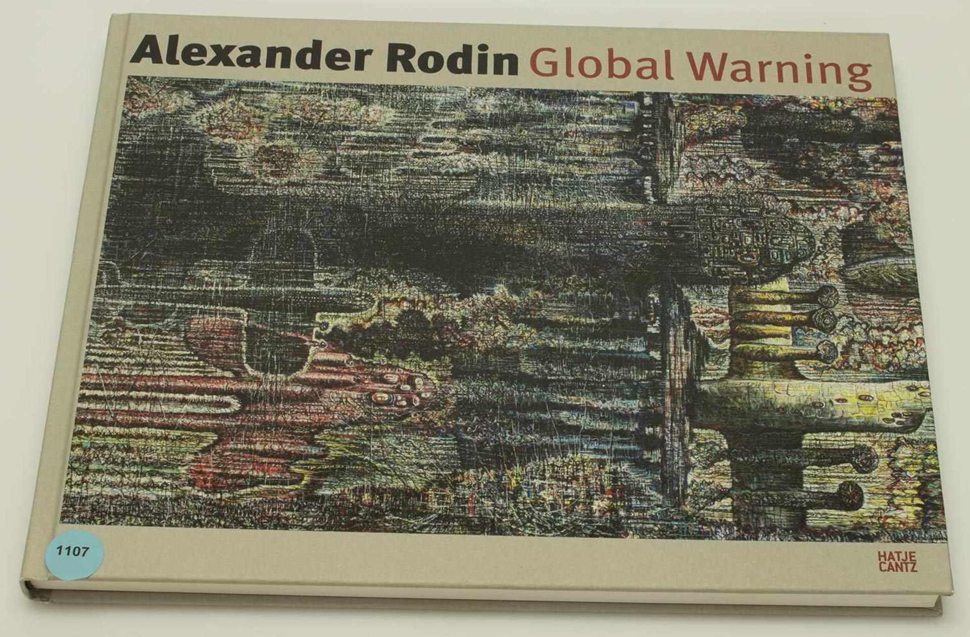 Herausgeber„Alexander Rodin Global Warning - Werke aus dem Kunsthaus Tacheles, Berlin“, Hrsg. Jürgen