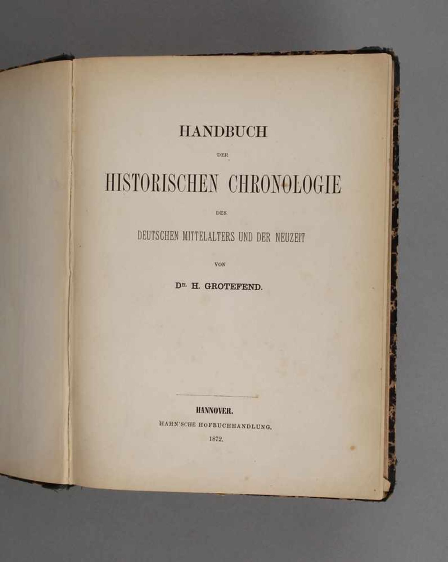 Handbuch der Historischen Chronologiedes deutschen Mittelalters und der Neuzeit von H. Grotefend,