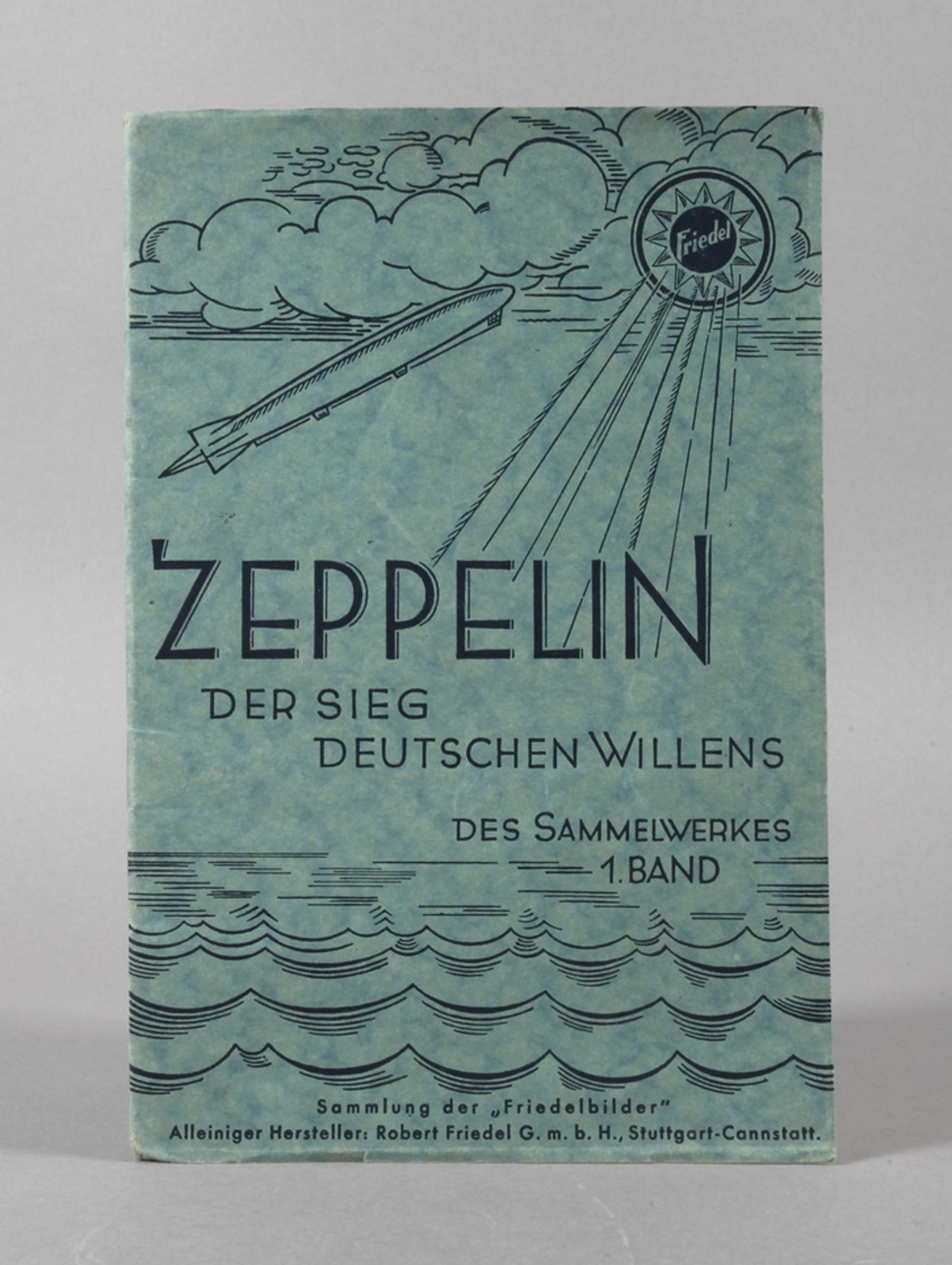 Zeppelin"Der Sieg Deutschen Willens", des Sammelwerkes 1. Band, Sammlung der Friedelbilder,