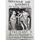 Adolf Frohner (1934-2007), Berengar & Berenice, A folio of nine etchings,