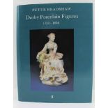 PETER BRADSHAW "Derby Porcelain Figures" (1750-1848) published by Faber & Faber, 1st edition 1990,
