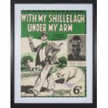 A framed original pictorial sheet music, 'With My Shillelagh Under My Arm'