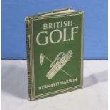 British Golf by Bernard Darwin, with original dust jacket, with 8 plates in colour, and 27