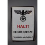 A Reproduction Printed Metal Nazi Frontier Sign "Halt, Reichsgrenze, Passieren Verboten!" 44cm High