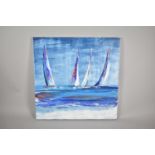 A Modern Oil on Canvas, Yacht Race, Some Puncture Marks, 90cm Square