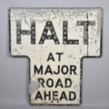 A Vintage Metal Road Sign, "Halt at Major Road Ahead", 61cm wide
