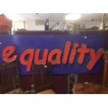 A LARGE METAL AND PLASTIC (EQUALITY) SIGN 226 X 86CMS