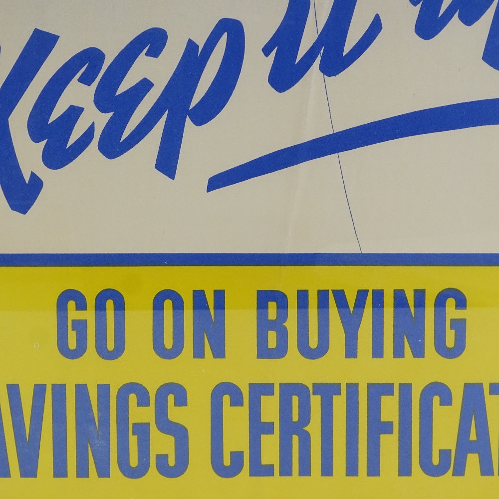 Keep It Up, Go On Buying Savings Certificates, original National Savings Committee poster, framed, - Image 2 of 3