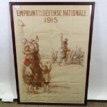 A French First World War Period poster, Emprunt De La Defense Nationale 1915, modern frame,