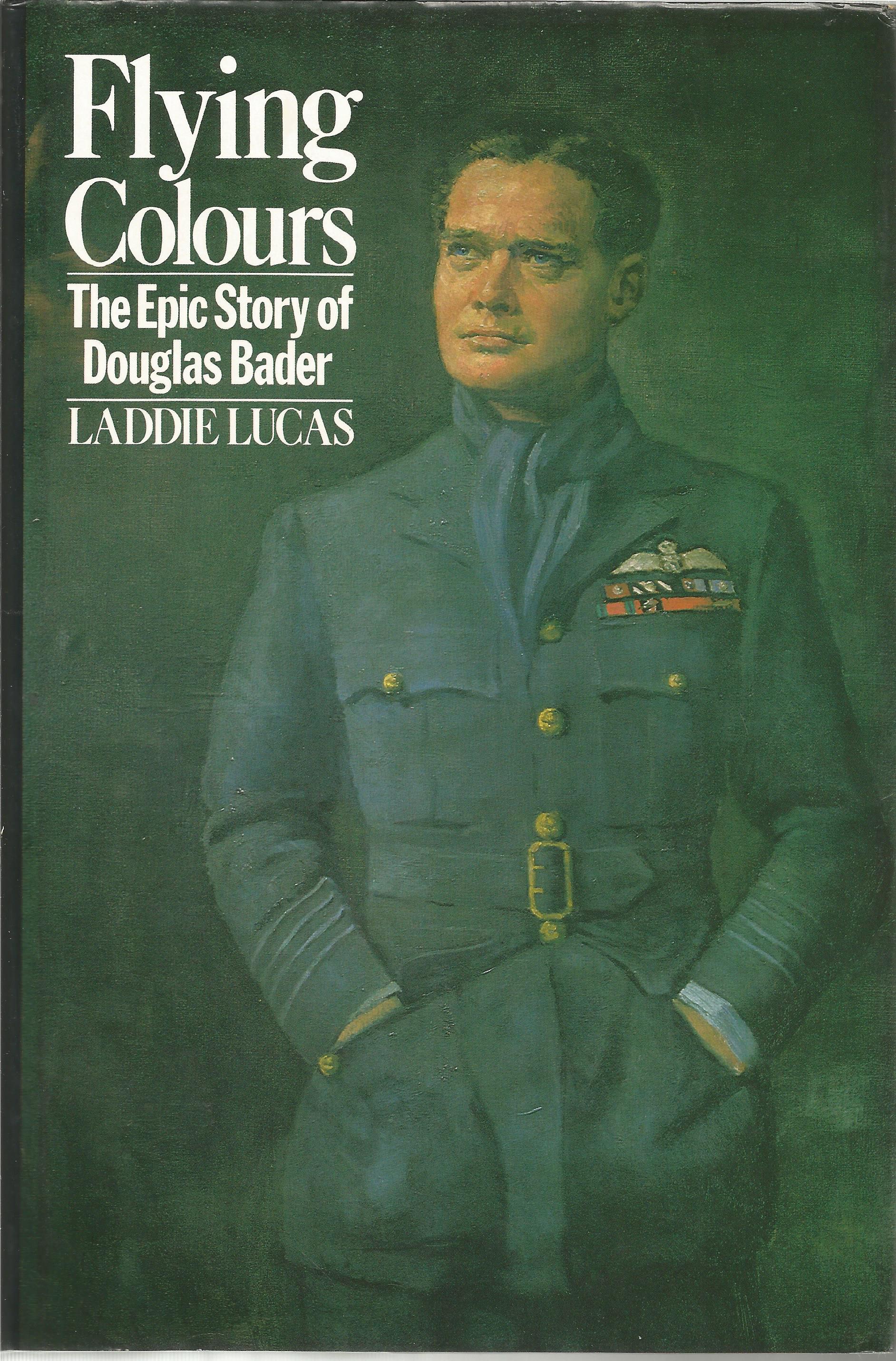World War Two hardback book Flying Colours The Epic Story of Douglas Bader signed inside by - Image 2 of 3