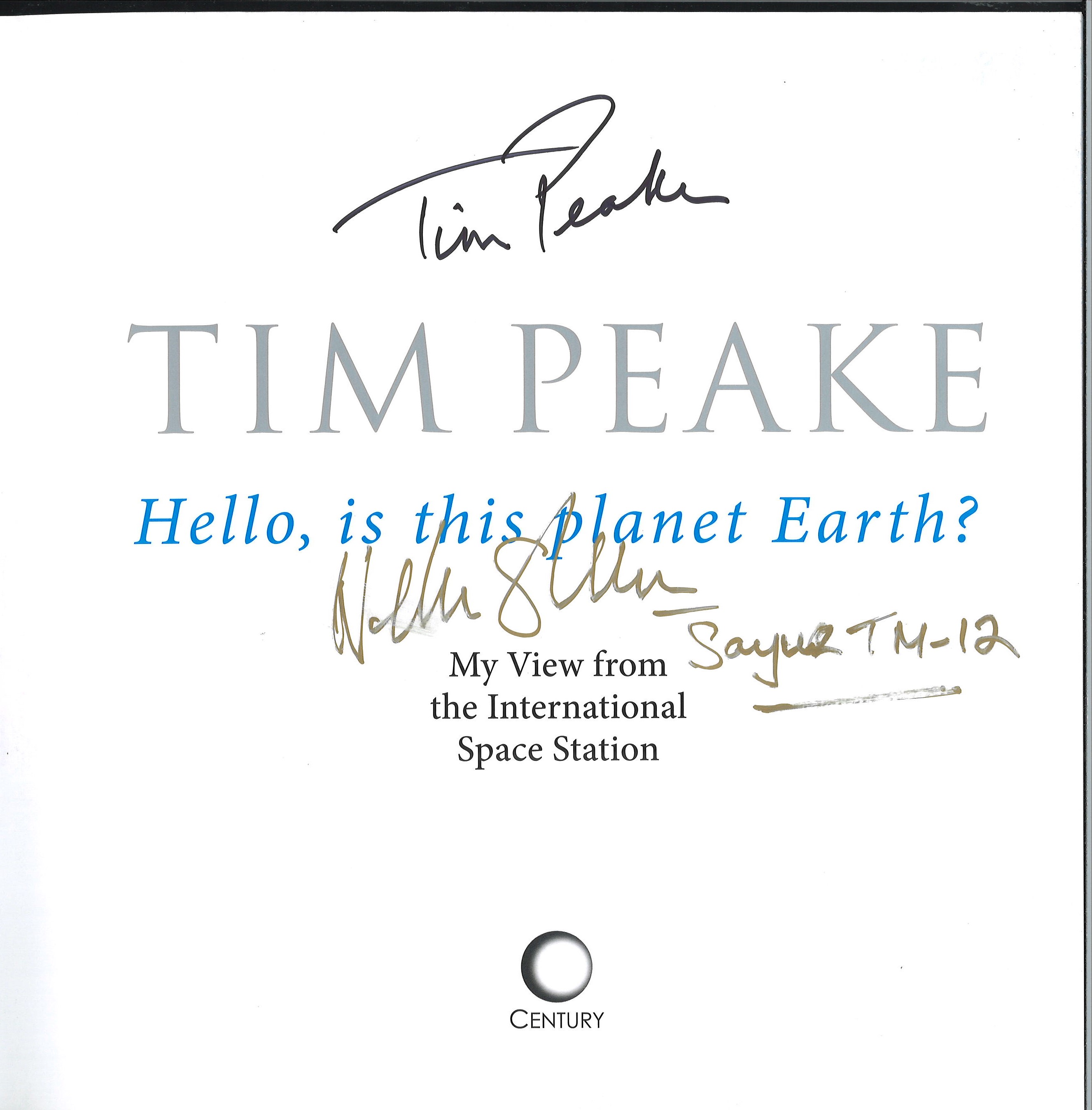Tim Peake and Helen Sharman signed Tim Peake hello is this planet earth hardback book. Signed on