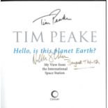 Tim Peake and Helen Sharman signed Tim Peake hello is this planet earth hardback book. Signed on