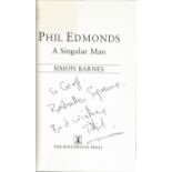 Phil Edmonds signed A Singular Man hardback book. Signed on inside title page. Dedicated to Geoff.