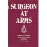 World War Two hardback book Surgeon at Arms by Lipmann Kessel with John St John foreword by James