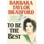 Barbara Taylor Bradford signed first edition of To be the best hardback book. Signed on inside title