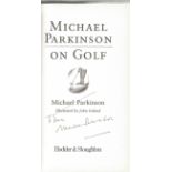 Michael Parkinson signed Hardcover Book On Golf. Good Condition. All autographs are genuine hand