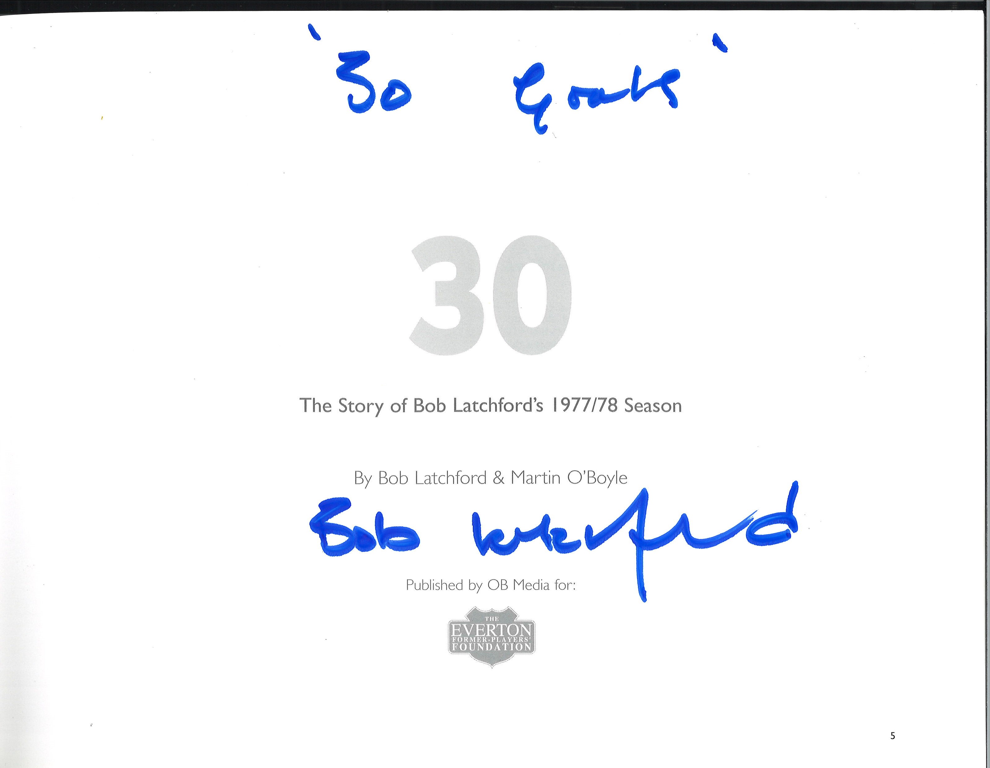 Bob Latchford signed hardback book titled 30 Everton. Good Condition. All autographs are genuine