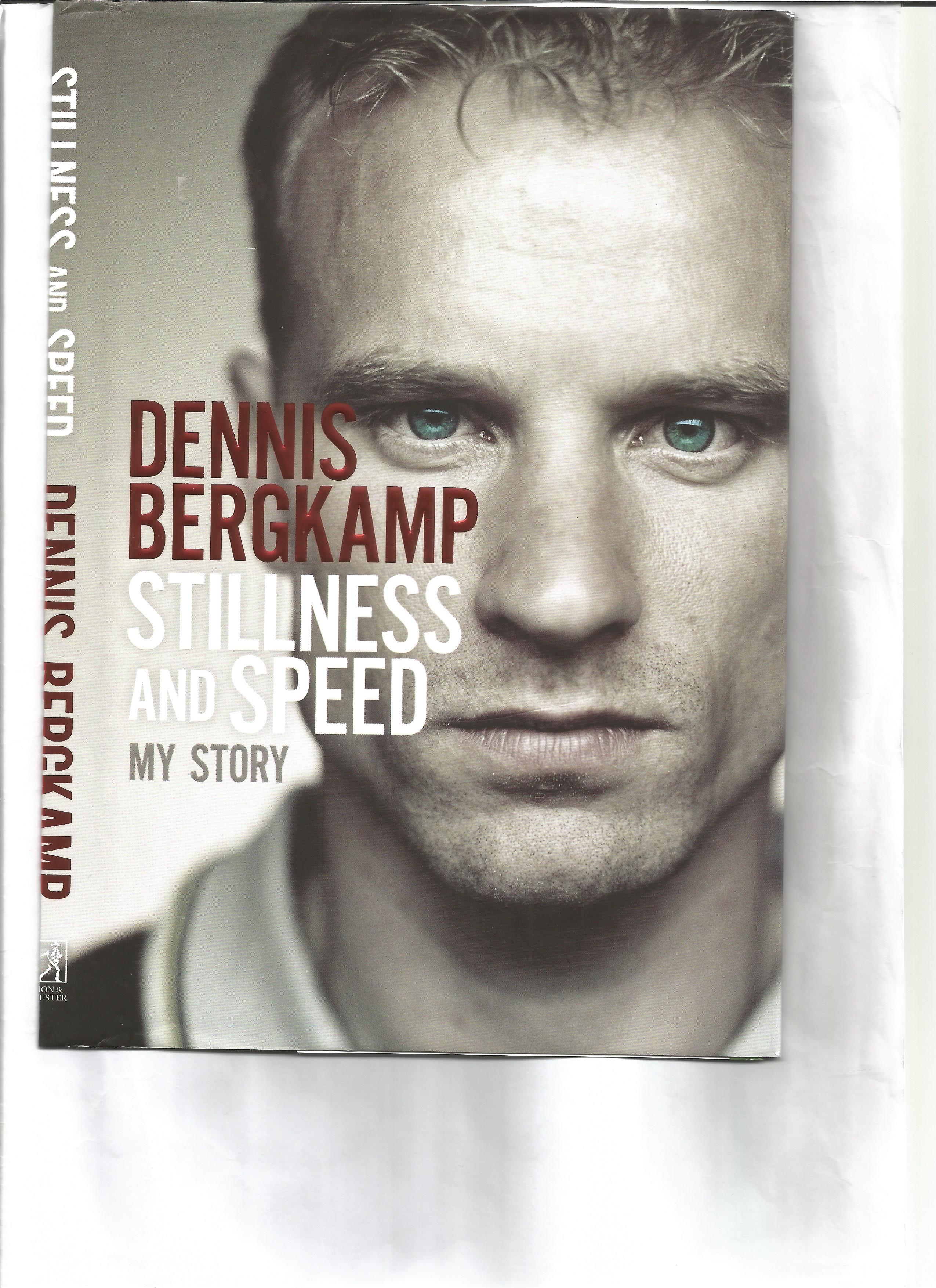 Dennis Bergkamp signed Stillness and speed my story hardback book. Signed on inside title page. Good