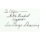 Sir George Albert Shearing, OBE signed white card to Alfie. He was a British jazz pianist who for