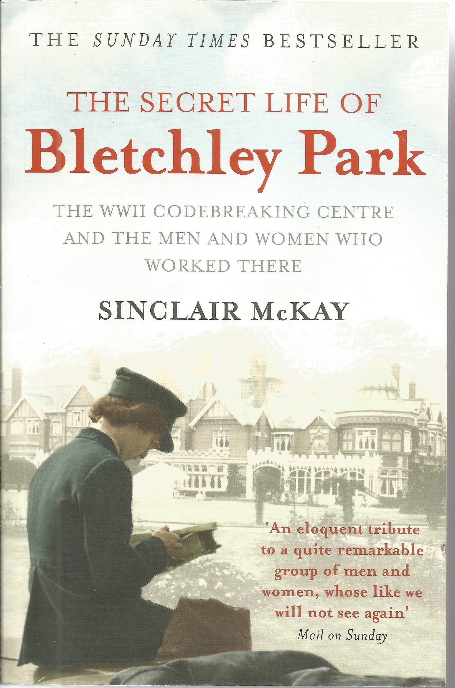 The Secret Life of Bletchley Park paperback book by Sinclair McKay. In good condition, 336 pages.