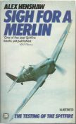 Alex Henshaw paperback book Sigh For A Merlin. An illustrated book on the testing of the spitfire.