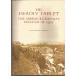 The Deadly Tablet -The Abermule Railway Disaster of 1921 by David Burkhill-Howarth. Unsigned