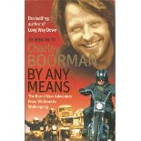 By Any Means by Charley Boorman. The Brand New Adventure from Wicklow to Wollongong. Reprinted 2010.