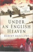 Under an English Heaven by Robert Radcliffe. This edition published in 2003. Paperback in good
