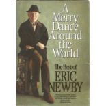 A Merry Dance Around the World, The Best of Eric Newby hardback book. Good condition with dust