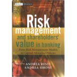 Risk Management and shareholders' value in banking by Andrea Resti and Andrea Sironi. A finance book