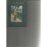 Railways by George S Dickson. Unsigned hardback book 95 pages no dust jacket printed in Great