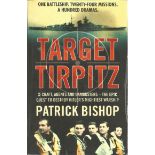 Target Tirpitz by Patrick Bishop. X-Craft, agents and Dambusters - the epic quest to destroy
