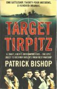 Target Tirpitz by Patrick Bishop. X-Craft, agents and Dambusters - the epic quest to destroy