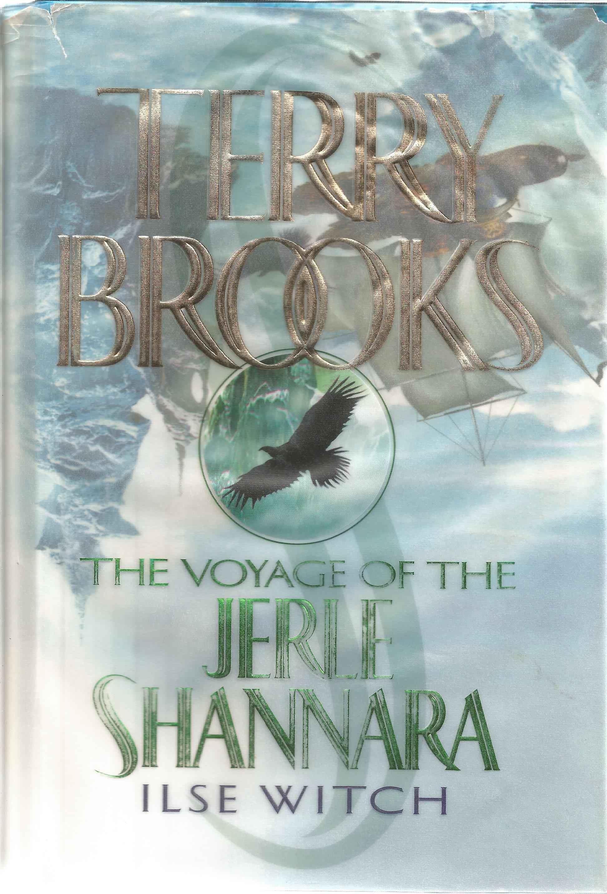 The Voyage of the Jerlie Shannara Ilse Witch by Terry Brooks. Hardback with a few tears on dust