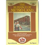 The Romance of Metro Land by Dennis Edwards and Ron Pigram. Unsigned hardback book printed in 1979